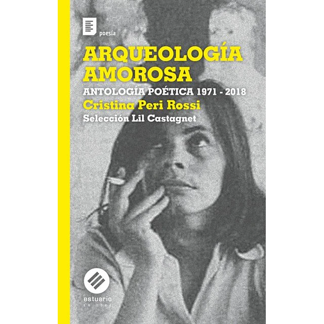 Arqueologia amorosa. Antologia poetica 1971 - 2018