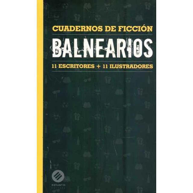 Balnearios. Cuadernos de ficcion