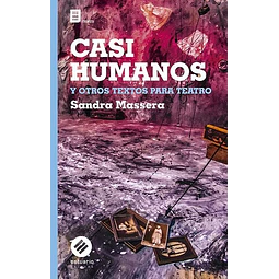 Casi humanos y otros textos para teatro
