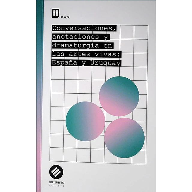 Conversaciones anotaciones  y dramaturgia en las artes vivas: España y uruguay