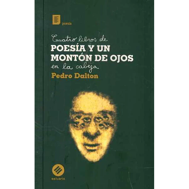 Cuatro libros de poesia y un monton de ojos en la cabeza