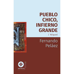 Pueblo chico infierno grande. Niquel