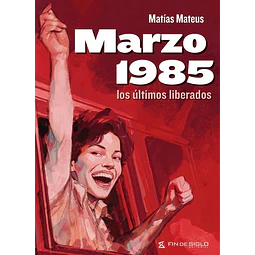 Los marzo 1985. Ultimos liberados