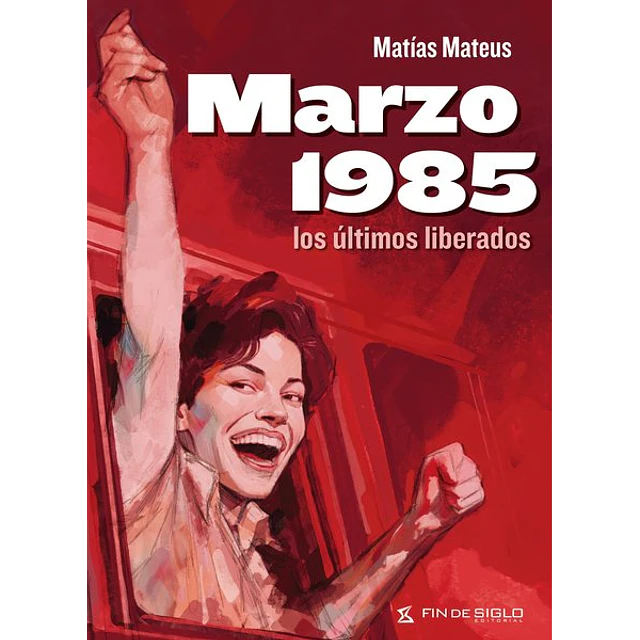 Los marzo 1985. Ultimos liberados