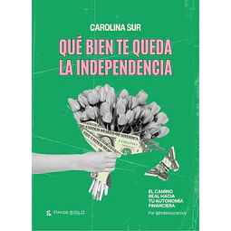 Que bien te queda la independencia