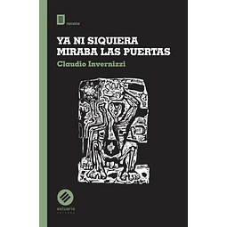 Ya ni siquiera miraba las puertas