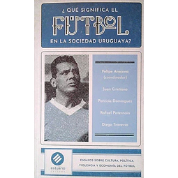 ¿Que significa el futbol en la sociedad uruguaya?