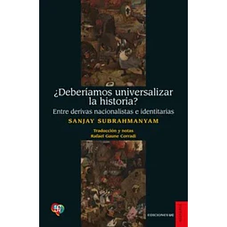 ¿Deberiamos universalizar la historia?