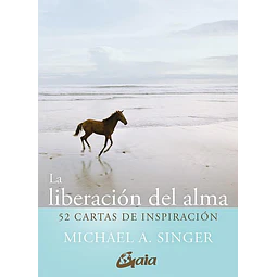 La liberacion del alma. 52 cartas de inspiracion