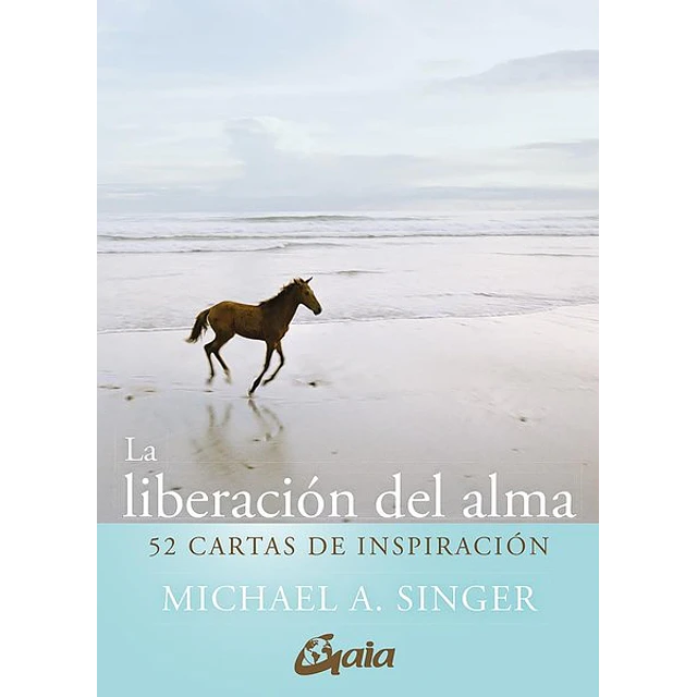 La liberacion del alma. 52 cartas de inspiracion