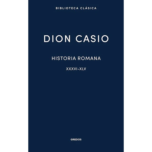 Historia romana XXXVI-Xlv