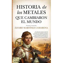 Historia de los metales que cambiaron el mundo