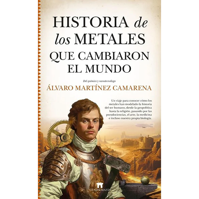 Historia de los metales que cambiaron el mundo