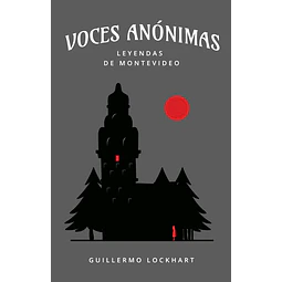 Voces anonimas | leyendas de montevideo