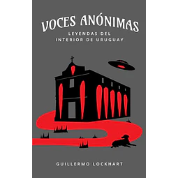 Voces anonimas | leyendas del interior de uruguay