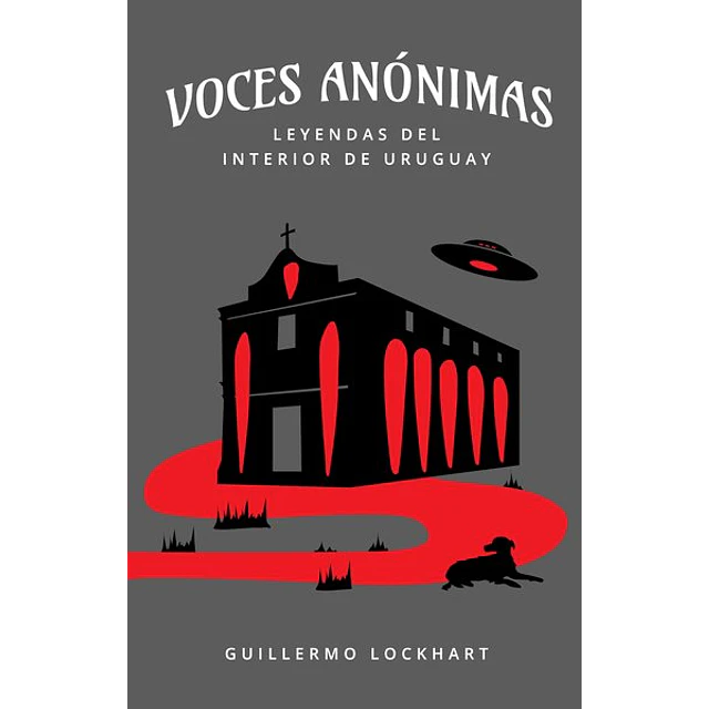 Voces anonimas | leyendas del interior de uruguay