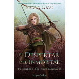 El despertar del inmortal. El sendero del guardabosques 15