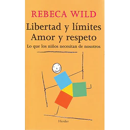 Libertad y limites. Amor y respeto