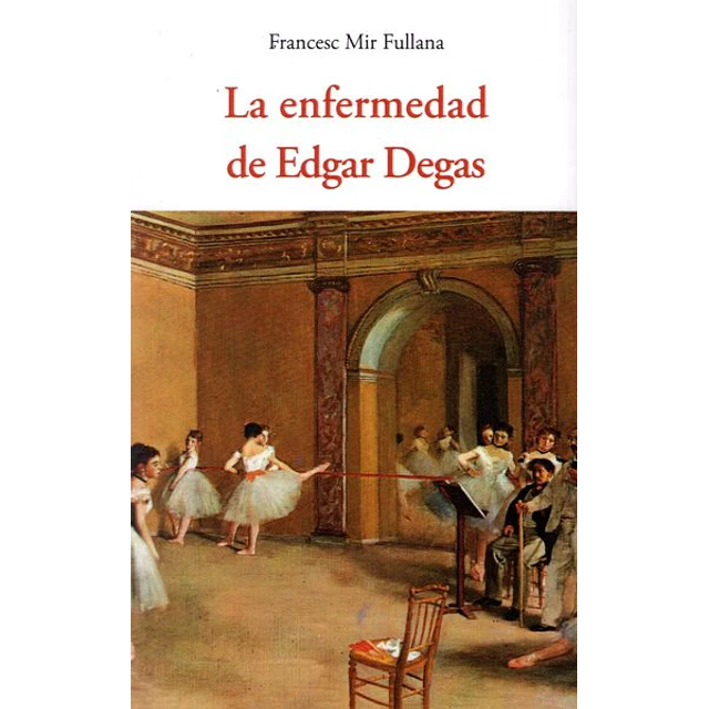 La enfermedad de edgar degas
