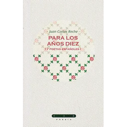 Para los años diez. 7 poetas españoles