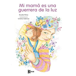 Mi mama es una guerrera de la luz