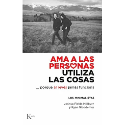 Ama a las personas utiliza las cosas