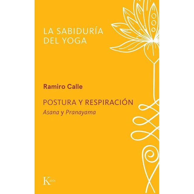 Postura y respiracion. La sabiduria del yoga