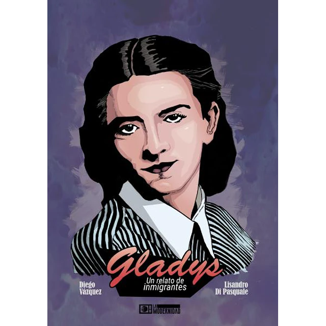 Gladys. Un relato de inmigrantes