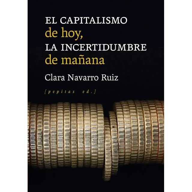 El capitalismo de hoy la incertidumbre de mañana