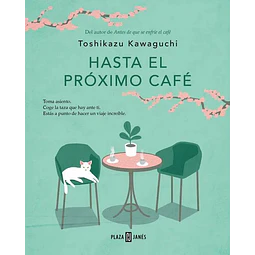 Hasta el proximo cafe