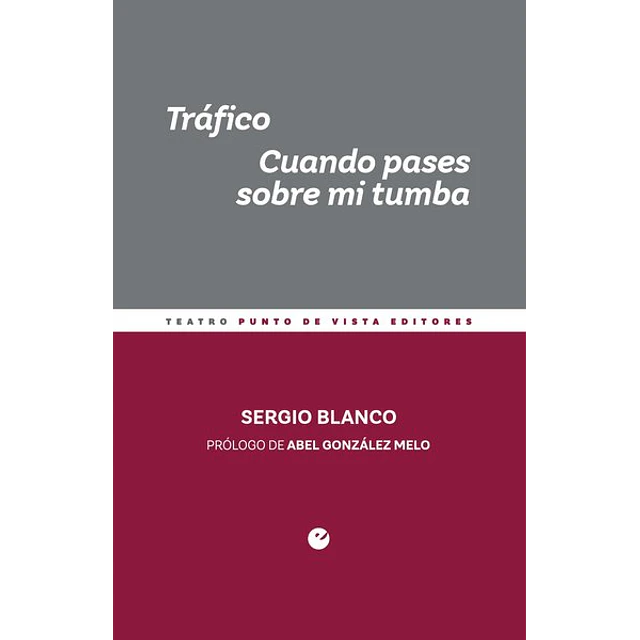 Trafico. Cuando pases sobre mi tumba