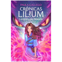 Cronicas de lilium 1. La fuerza del dragon