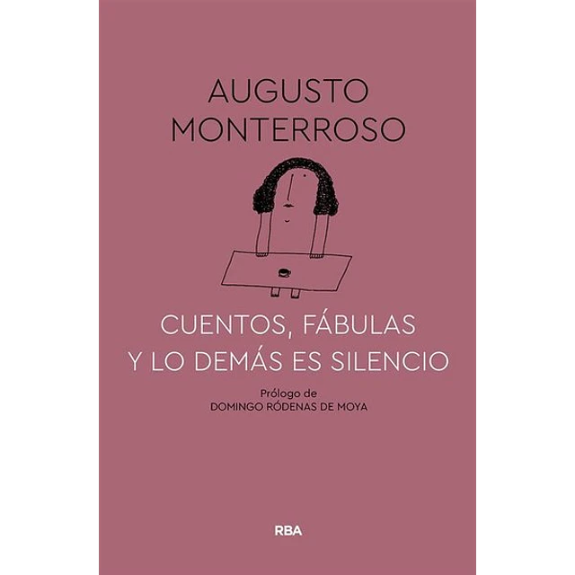 Cuentos fabulas y lo demas es silencio