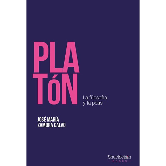 Platon. La filosofia y la polis