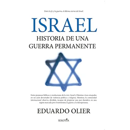 Israel. Historia de una guerra permanente
