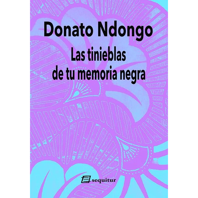 Las tinieblas de tu memoria negra