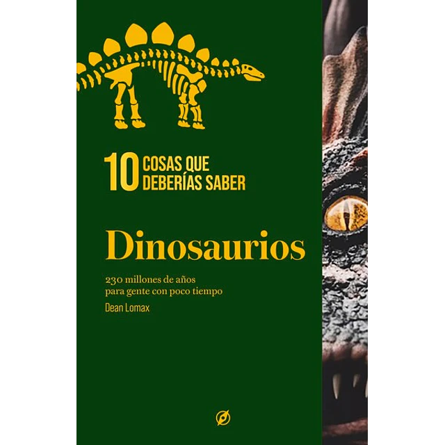 Dinosaurios. 10 cosas que deberias saber