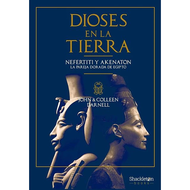 Dioses en la tierra. Nefertiti y akenaton