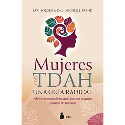 Mujeres con tdah. Una guia radical