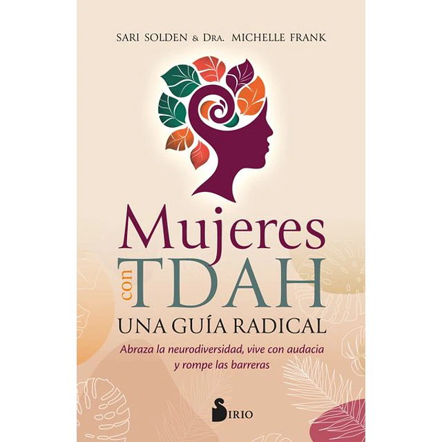 Mujeres con tdah. Una guia radical