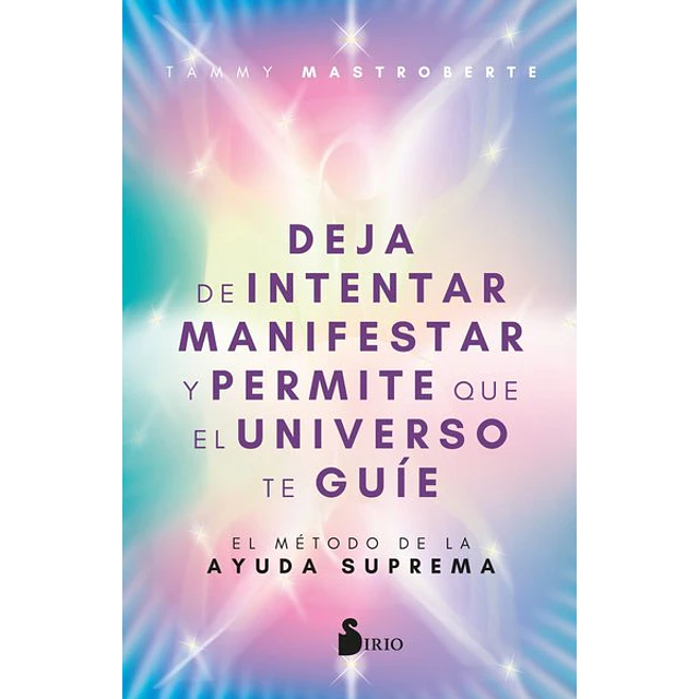 Deja de intentar manifestar y permite que el universo te guie