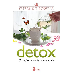Detox. Cuerpo mente y corazon
