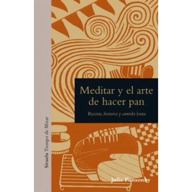 Meditar y el arte de hacer pan