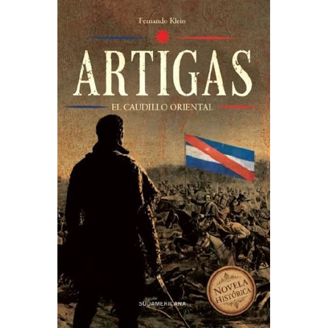 Artigas. El caudillo oriental