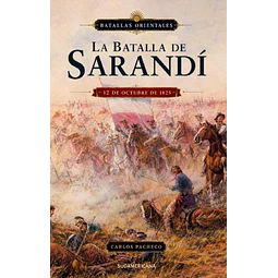 Batallas orientales 1. La batalla de sarandi