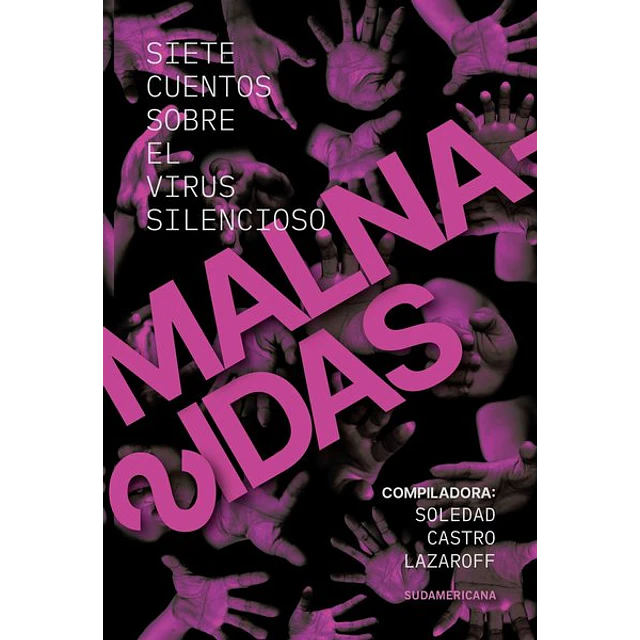 Malnasidas. Siete cuentos sobre el virus silencioso