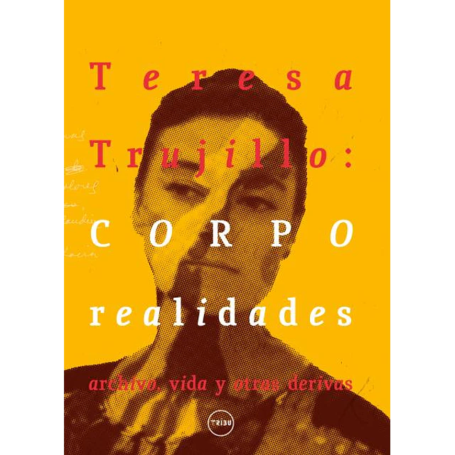 Teresa trujillo: Corpo realidades
