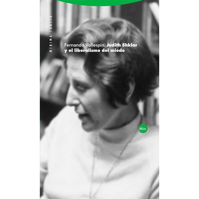 Judith shklar y el liberalismo del miedo