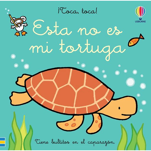 Esta no es mi tortuga. ¡Toca toca!