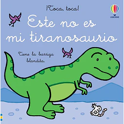 Este no es mi tiranosaurio. ¡Toca toca!